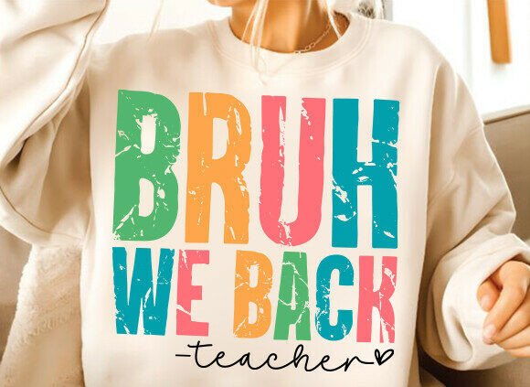 Bruh We Back Teacher SVG PNG: The Ultimate Digital Solution for School Season Creativity