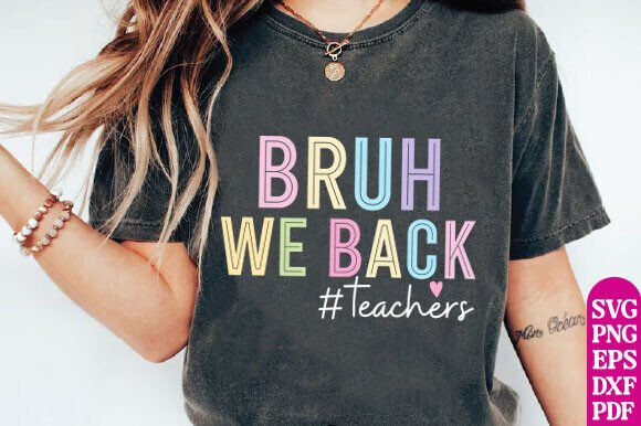 Bruh We Back Teachers Shirt, First Day