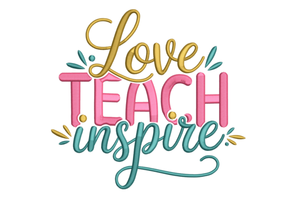 Love Teach Inspire: The Heart of Education Captured in Modern Machine Embroidery